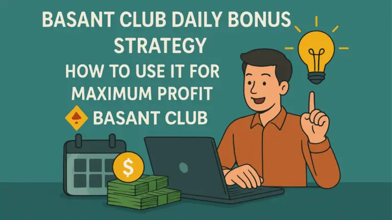 Basant Club Daily Bonus Strategy – How to Use It for Maximum Profit