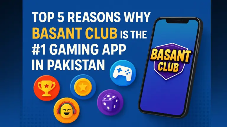 Top 5 Reasons Why Basant Club Is the #1 Gaming App in Pakistan