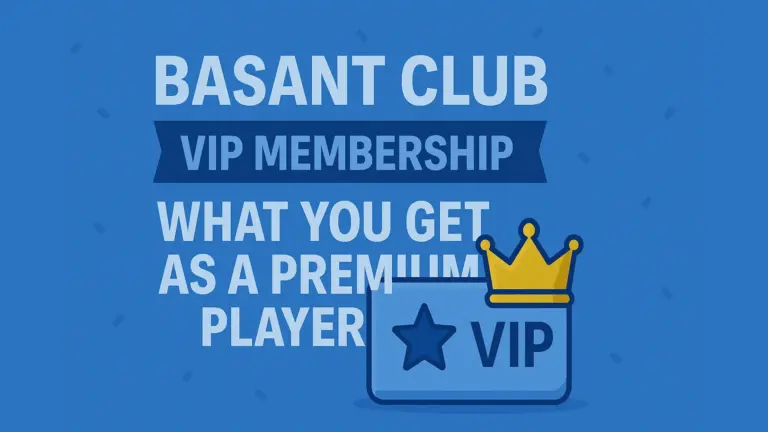 Basant Club VIP Membership – What You Get as a Premium Player