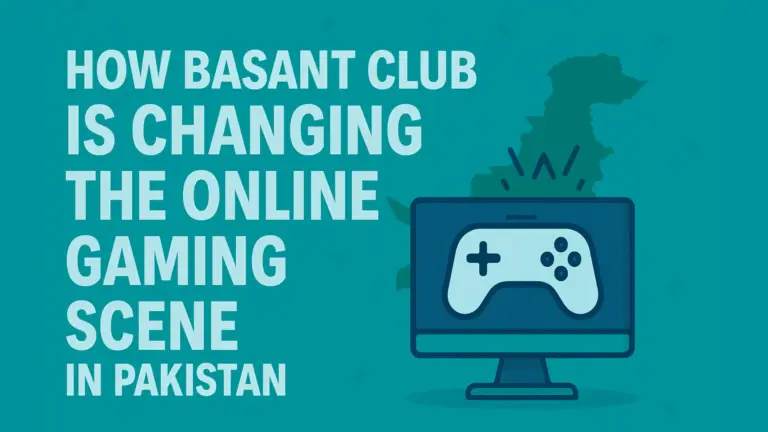 How Basant Club Is Changing the Online Gaming Scene in Pakistan